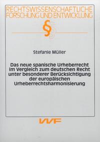 Das neue spanische Urheberrecht im Vergleich zum deutschen Recht unter besonderer Berücksichtigung der europäischen Urheberrechtsharmonisierung