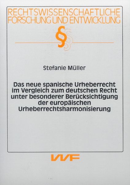 Das neue spanische Urheberrecht im Vergleich zum deutschen Recht unter besonderer Berücksichtigung der europäischen Urheberrechtsharmonisierung