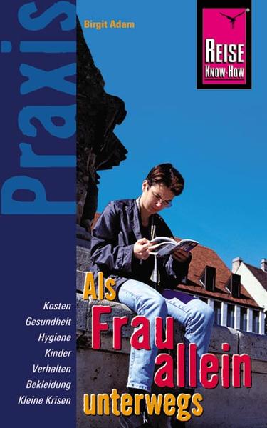 Reise Know-How Praxis: Als Frau allein unterwegs