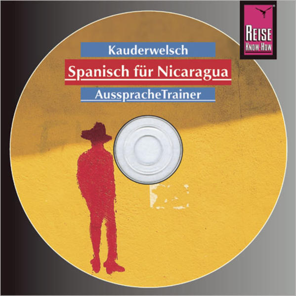 Reise Know-How Kauderwelsch AusspracheTrainer Spanisch für Nicaragua (Audio-CD)