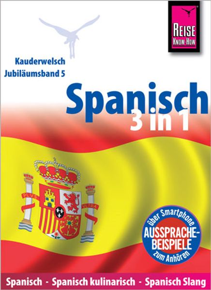 Reise Know-How Sprachführer Spanisch 3 in 1: Spanisch Wort für Wort, Spanisch kulinarisch, Spanisch Slang
