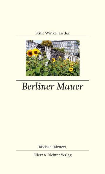Stille Winkel an der Berliner Mauer