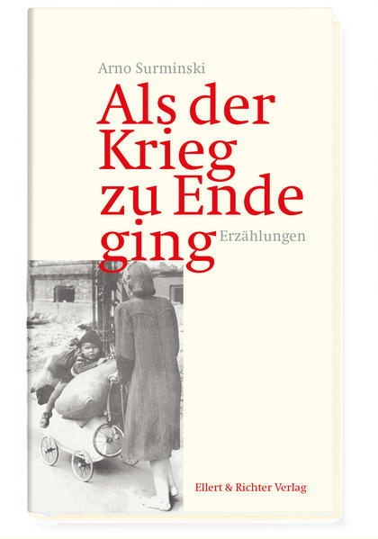 Als der Krieg zu Ende ging