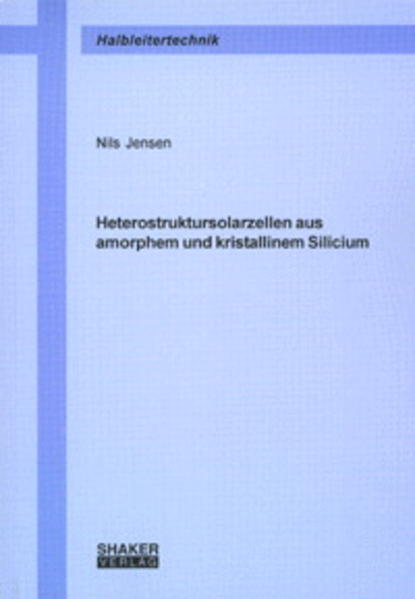 Heterostruktursolarzellen aus amorphem und kristallinem Silicium