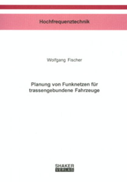 Planung von Funknetzen für trassengebundene Fahrzeuge