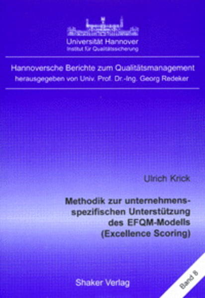 Methodik zur unternehmensspezifischen Unterstützung des EFQM-Modells (Excellence Scoring)