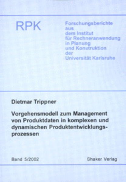Vorgehensmodell zum Management von Produktdaten in komplexen und dynamischen Produktentwicklungsprozessen