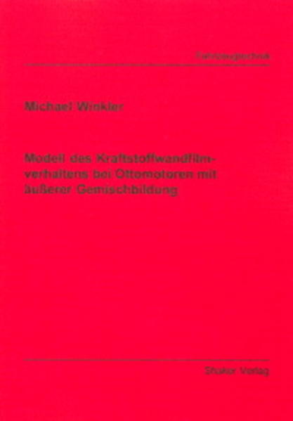 Modell des Kraftstoffwandfilmverhaltens bei Ottomotoren mit äusserer Gemischbildung