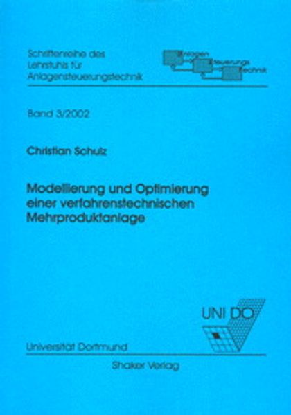 Modellierung und Optimierung einer verfahrenstechnischen Mehrproduktanlage