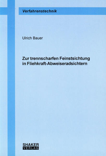 Zur trennscharfen Feinstsichtung in Fliehkraft-Abweiseradsichtern