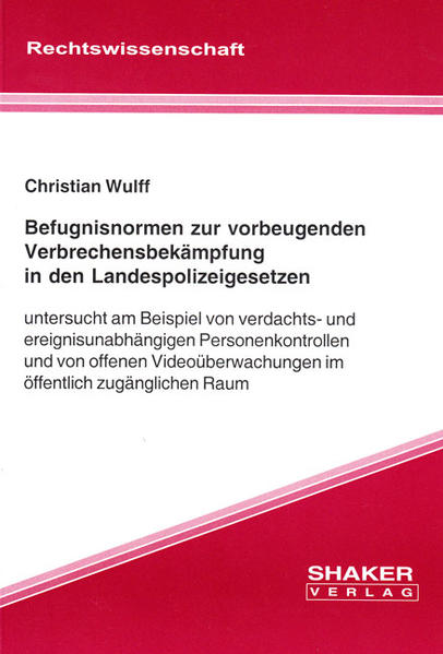 Befugnisnormen zur vorbeugenden Verbrechensbekämpfung in den Landespolizeigesetzen