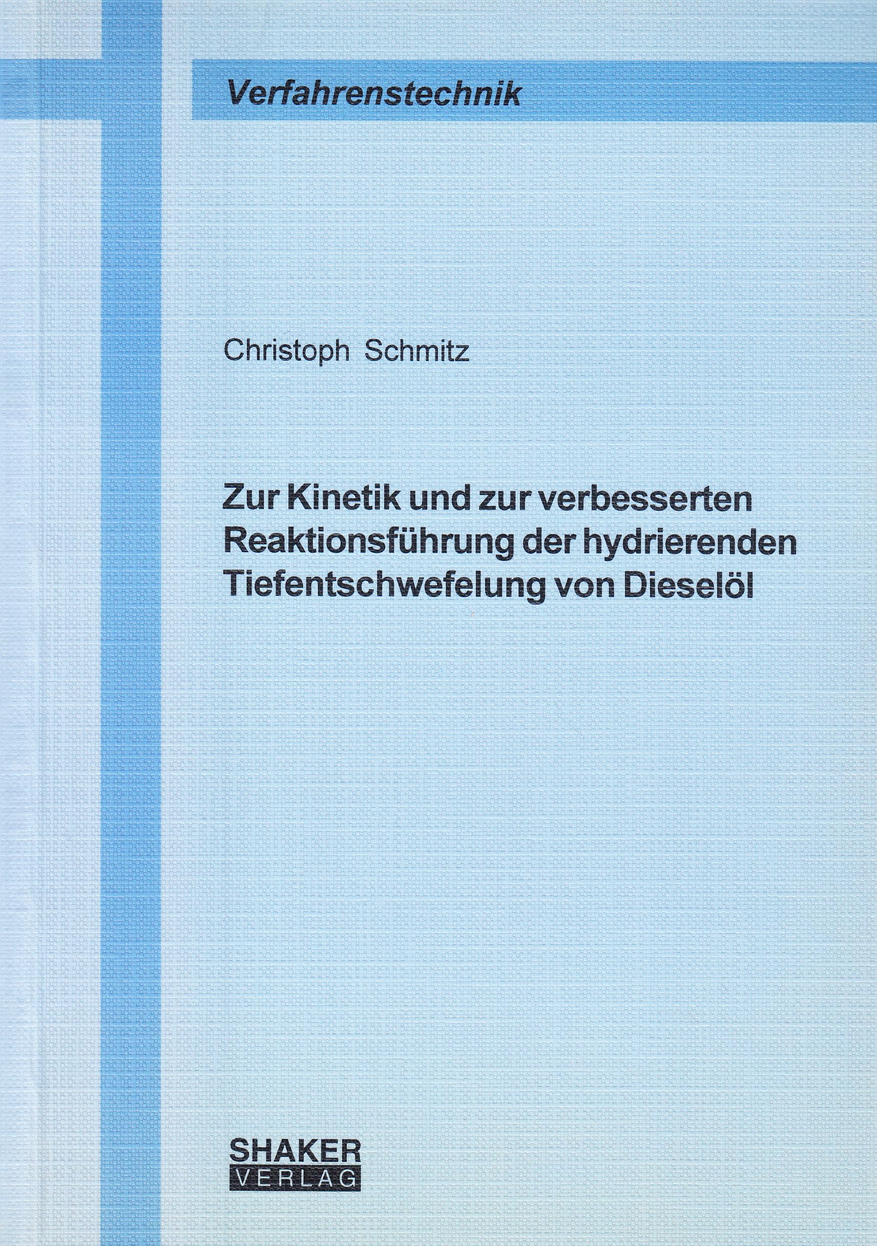 Zur Kinetik und zur verbesserten Reaktionsführung der hydrierenden Tiefentschwefelung von Dieselöl