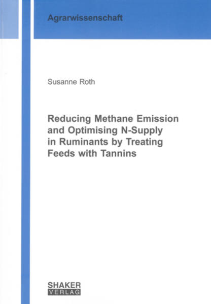 Reducing Methane Emission and Optimising N-Supply in Ruminants by Treating Feeds with Tannins