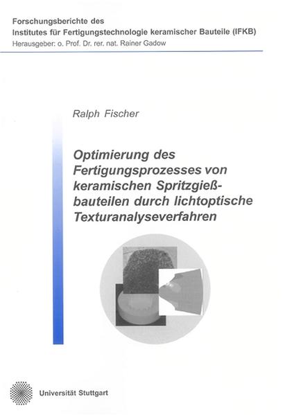 Optimierung des Fertigungsprozesses von keramischen Spritzgiessbauteilen durch lichtoptische Texturanalyseverfahren