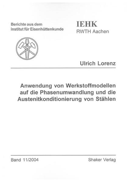 Anwendung von Werkstoffmodellen auf die Phasenumwandlung und die Austenitkonditionierung von Stählen