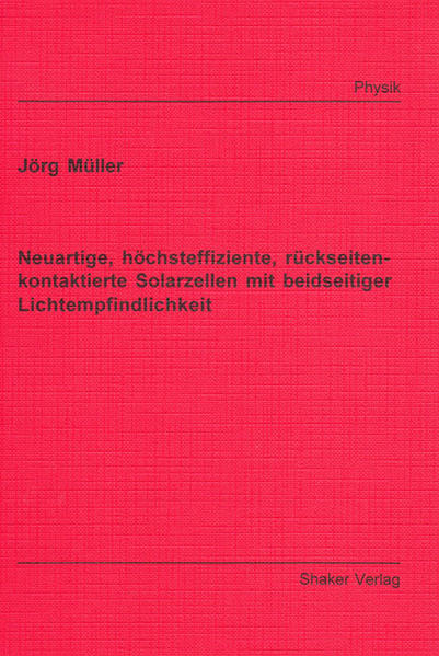 Neuartige, höchsteffiziente, rückseitenkontaktierte Solarzellen mit beidseitiger Lichtempfindlichkeit