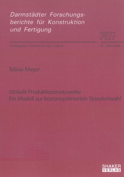 Globale Produktionsnetzwerke – Ein Modell zur kostenoptimierten Standortwahl