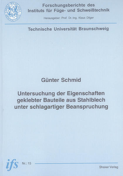 Untersuchung der Eigenschaften geklebter Bauteile aus Stahlblech unter schlagartiger Beanspruchung