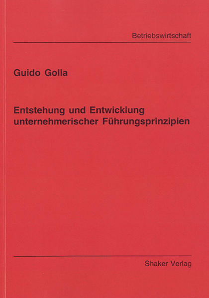 Entstehung und Entwicklung unternehmerischer Führungsprinzipien