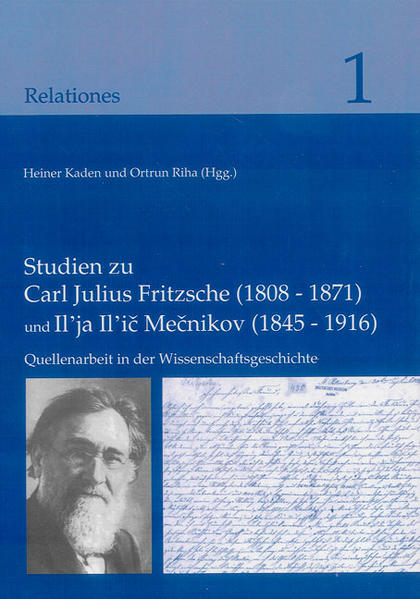 Studien zu Carl Julius Fritzsche (1808-1871) und Il'ja Il'ic Mecnikov (1845-1916)