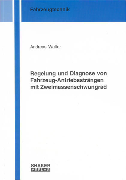 Regelung und Diagnose von Fahrzeug-Antriebssträngen mit Zweimassenschwungrad