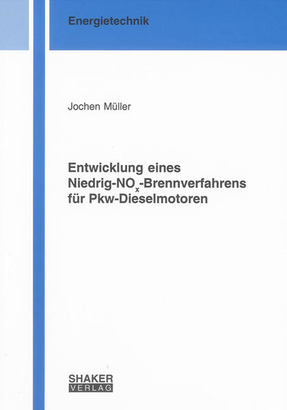 Entwicklung eines Niedrig-NOx-Brennverfahrens für Pkw-Dieselmotoren