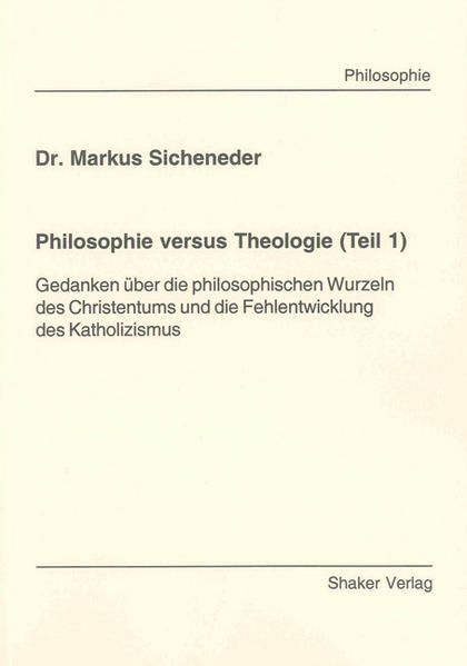 Philosophie versus Theologie (Teil 1)