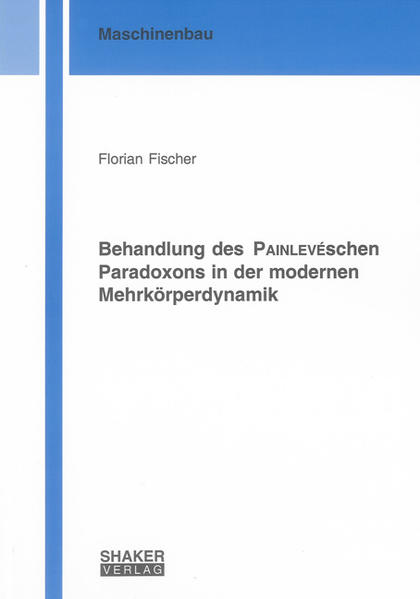 Behandlung des PAINLEVÉschen Paradoxons in der modernen Mehrkörperdynamik