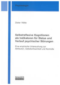 Selbstreflexive Kognitionen als Indikatoren für Status und Verlauf psychischer Störungen
