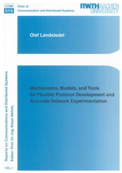 Mechanisms, Models, and Tools for Flexible Protocol Development and Accurate Network Experimentation