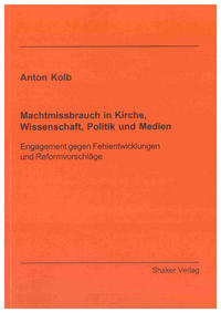 Machtmissbrauch in Kirche, Wissenschaft, Politik und Medien