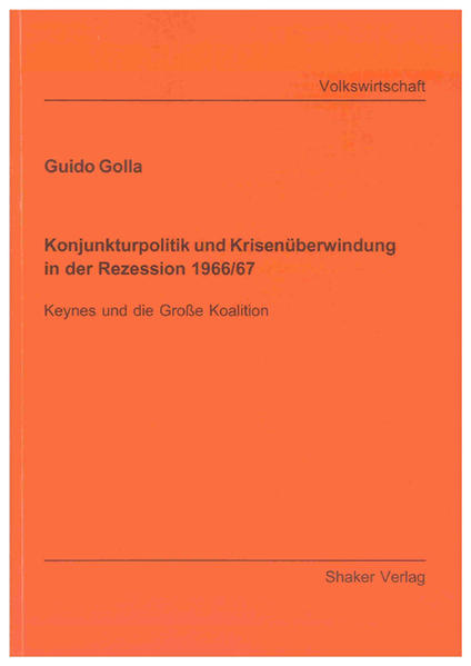 Konjunkturpolitik und Krisenüberwindung in der Rezession 1966/67