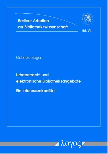 Urheberrecht und elektronische Bibliotheksangebote. Ein Interessenkonflikt