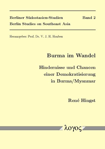Burma im Wandel. Hindernisse und Chancen einer Demokratisierung in Burma.