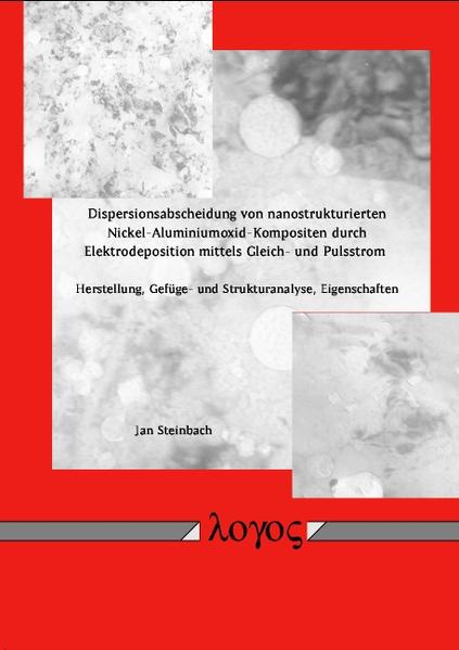 Dispersionsabscheidung von nanostrukturierten Nickel-Aluminiumoxid-Kompositen durch Elektrodeposition mittels Gleich- und Pulsstrom