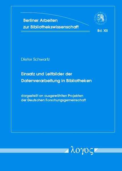 Einsatz und Leitbilder der Datenverarbeitung in Bibliotheken