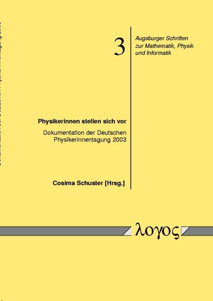 Physikerinnen stellen sich vor - Dokumentation der Deutschen Physikerinnentagung 2003