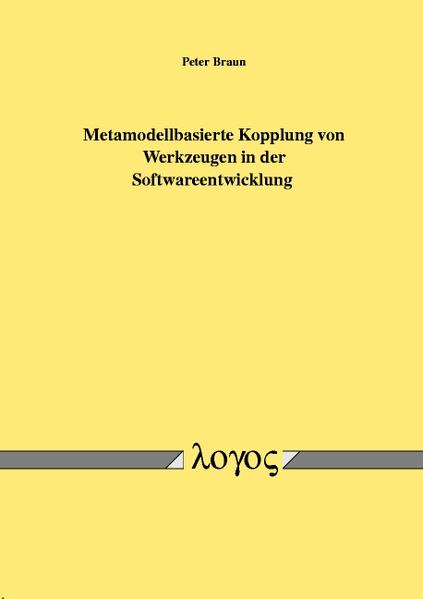 Metamodellbasierte Kopplung von Werkzeugen in der Softwareentwicklung