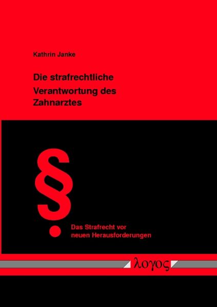 Die strafrechtliche Verantwortung des Zahnarztes
