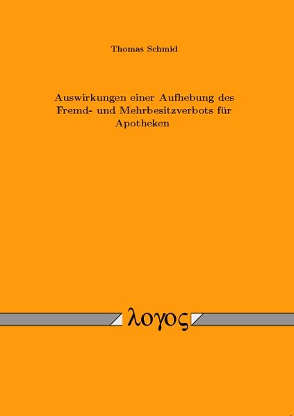 Auswirkungen einer Aufhebung des Fremd- und Mehrbesitzverbots für Apotheken