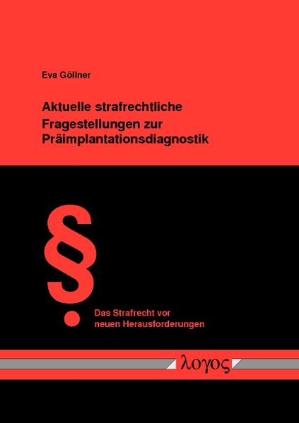 Aktuelle strafrechtliche Fragestellungen zur Präimplantationsdiagnostik