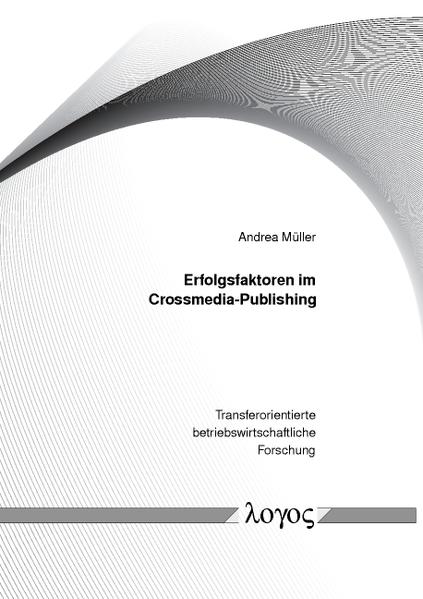 Erfolgsfaktoren für Crossmedia-Publishing-Anbieter