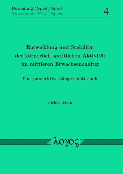 Entwicklung und Stabilität der körperlich-sportlichen Aktivität im mittleren Erwachsenenalter -- Eine prospektive Längsschnittstudie