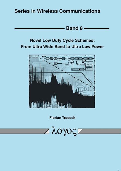 Novel Low Duty Cycle Schemes: From Ultra Wide Band to Ultra Low Power