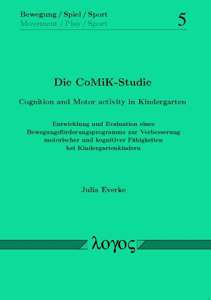 Die CoMiK-Studie. Cognition and Motor activity in Kindergarten
