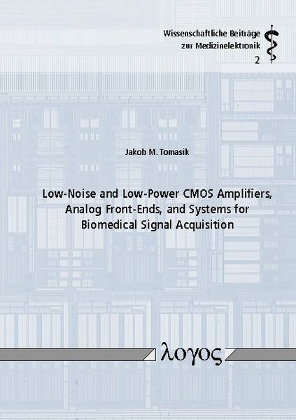 Low-Noise and Low-Power CMOS Amplifiers, Analog Front-Ends, and Systems for Biomedical Signal Acquisition