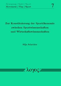 Zur Konstituierung der Sportökonomie zwischen Sportwissenschaften und Wirtschaftswissenschaften
