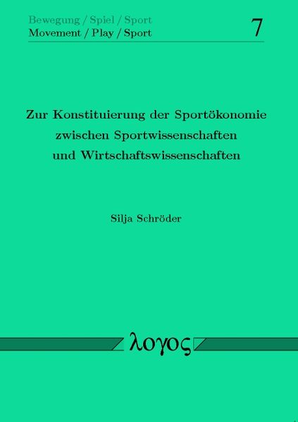 Zur Konstituierung der Sportökonomie zwischen Sportwissenschaften und Wirtschaftswissenschaften