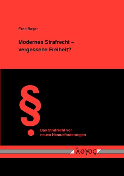 Modernes Strafrecht -- vergessene Freiheit?