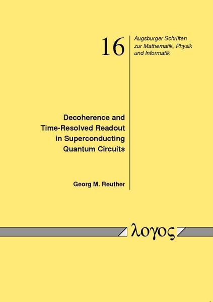 Decoherence and Time-Resolved Readout in Superconducting Quantum Circuits (Dekohärenz und zeitaufgelösste Quantenmessung in supraleitenden Schaltkreisen)